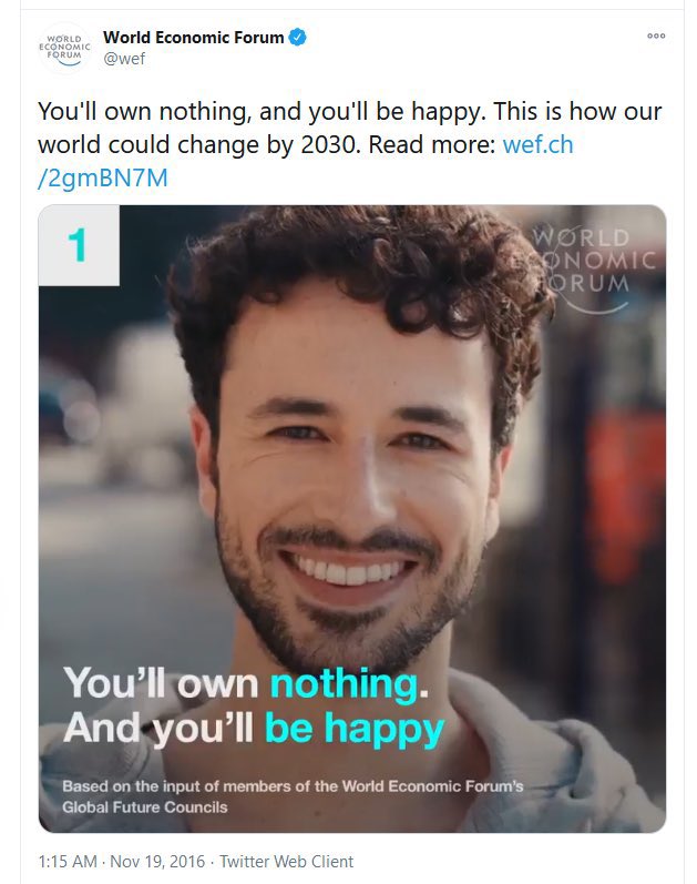 "You'll own nothing and you'l; be happy."
The World Economic Forum (WEF) Twitter post November 19, 2016